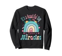 It's a Beautiful Day to Believe in Miracles Inspirational Felpa