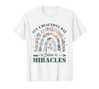 It's A Beautiful Day To Believe in Miracles Maglietta