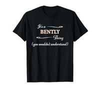 It's a BENTLY Thing, You Wouldn't Understand | Nome Gift - Maglietta