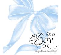 It's a Boy Baby Shower Guest Book: with Gift Log and Thank You Tracker - Elegant Keepsake For Cherished Memories - Coquette Blue Bow