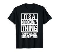 It's A Brooklyn Thing You Wouldn't Understand - First Name Maglietta