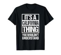 It's A California Thing You Wouldn't Understand USA State US Maglietta