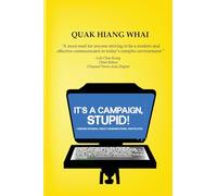 It's A Campaign, Stupid!: Lessons on Media, Public Communications, and Politics