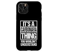 It's A Carbonara Thing You Wouldn't Understand Italian Pasta Custodia per iPhone 11 Pro