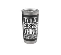 It's A Casper Thing You Wouldn't Understand First Name Bicchiere termico in acciaio inox doppia parete