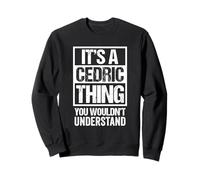 It's A Cedric Thing You Wouldn't Understand - First Name Felpa
