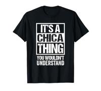 It's A Chica Thing You Wouldn't Understand Maglietta