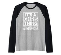 It's A CHRIS Thing You Wouldn't Understand Shirt CHRIS Maglia con Maniche Raglan