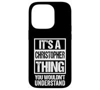 It's A Christopher Thing You Wouldn't Understand First Name Custodia per iPhone 14 Pro