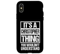 It's A Christopher Thing You Wouldn't Understand First Name Custodia per iPhone X/XS
