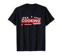 It's a Cooking Thing Chef Costume Restaurant Line Cook Chefs Maglietta