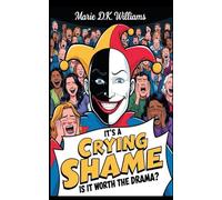 IT'S A CRYING SHAME: Is It Worth The Drama?