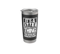It's A Dale Thing You Wouldn't Understand First Name Bicchiere termico in acciaio inox doppia parete