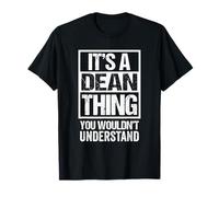 It's A Dean Thing You Wouldn't Understand - First Name Maglietta