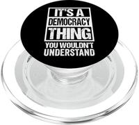 It's A Democracy Thing You Wouldn't Understand Politics PopSockets PopGrip per MagSafe