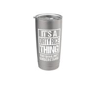 It's A Dirty Rice Thing You Wouldn't Understand Louisiana Bicchiere termico in acciaio inox doppia parete