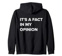 Its a fact in My Opinion Funny Graphic Felpa con Cappuccio