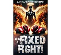 "It's a Fixed Fight!": And you can have the Victory.