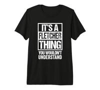It's A Fletcher Thing You Wouldn't Understand Surname Name Maglietta Premium