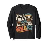 It's A Full Time Job Being This Smart Intelligente |- Maglia a Manica