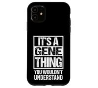 It's A Gene Thing You Wouldn't Understand - First Name Custodia per iPhone 11