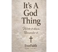 It's A God Thing: Capturing the fingerprints of God in everyday miracles