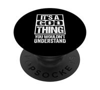 It's A God Thing You Wouldn't Understand Religion Religious PopSockets PopGrip Adesivo