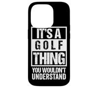 It's A Golf Thing You Wouldn't Understand - Fan & Player Custodia per iPhone 14 Pro