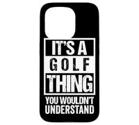 It's A Golf Thing You Wouldn't Understand - Fan & Player Custodia per iPhone 15 Pro