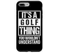 It's A Golf Thing You Wouldn't Understand - Fan & Player Custodia per iPhone 7 Plus/8 Plus