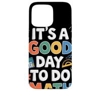 Its A Good Day To Do Math Ispirazione Per Amanti Matematica Custodia per iPhone 15 Pro Max