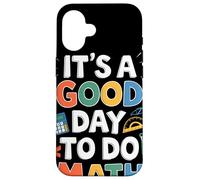 Its A Good Day To Do Math Ispirazione Per Amanti Matematica Custodia per iPhone 16