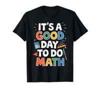 Its A Good Day To Do Math Ispirazione per Amanti Matematica Maglietta