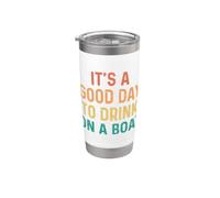 It's A Good Day To Drink On A Boat Bicchiere termico in acciaio inox doppia parete