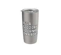 It's A Good Day To Drink On A Boat Bicchiere termico in acciaio inox doppia parete