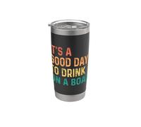 It's A Good Day To Drink On A Boat Bicchiere termico in acciaio inox doppia parete
