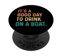It's A Good Day To Drink On A Boat PopSockets PopGrip Adesivo
