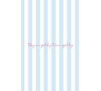 "It's a Good Day to Have a Good Day" Journal