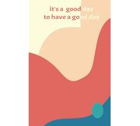 its a good day to have a good day journal notebook