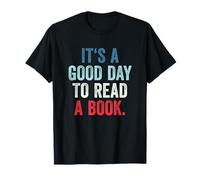 It's A Good Day To Read A Book Maglietta