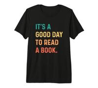 It's A Good Day To Read A Book Maglietta Premium