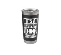 It's A Grandpappy Thing You Wouldn't Understand Grandfather Bicchiere termico in acciaio inox doppia parete