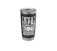It's A Graz Thing You Wouldn't Understand Bicchiere termico in acciaio inox doppia parete