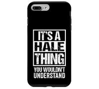 It's A Hale Thing You Wouldn't Understand Surname Last Name Custodia per iPhone 7 Plus/8 Plus