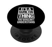 It's A Hamilton Thing You Wouldn't Understand Family Name PopSockets PopGrip Adesivo