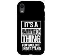 It's A Harrington Thing You Wouldn't Understand Surname Name Custodia per iPhone XR