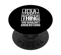 It's A Hassan Thing You Wouldn't Understand Surname Name PopSockets PopGrip Adesivo