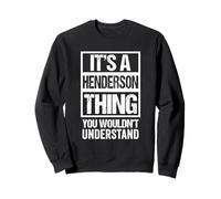 It's A Henderson Thing You Wouldn't Understand - Family Name Felpa