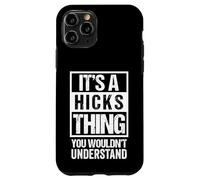 It's A Hicks Thing You Wouldn't Understand - Family Name Custodia per iPhone 11 Pro
