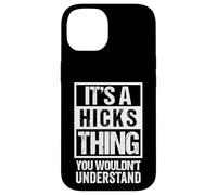 It's A Hicks Thing You Wouldn't Understand - Family Name Custodia per iPhone 14
